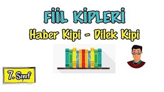 Fiil Kipleri / Haber Kipi - Dilek Kipi / 7. Sınıf