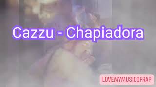 Cazzu Chapiadora LETRA