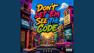 Don´t Let ´Em See The Code