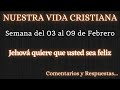 NUESTRA VIDA CRISTIANA ✅ SEMANA DEL 03 AL 09 DE FEBRERO ✍ COMENTARIOS Y RESPUESTAS