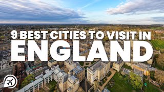 Top 9 Cities To Visit In England