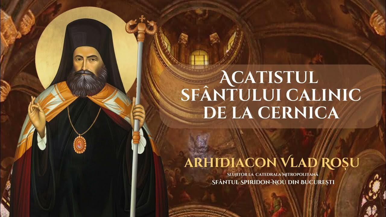 Acatistul Sf Ierarh Calinic De La Cernica Acatistul Sfantului Calinic de la Cernica - Arhidiacon Vlad Rosu - YouTube