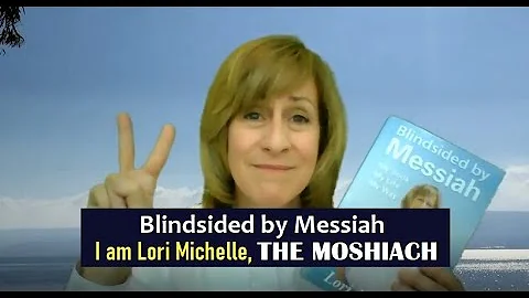 Blindsided by Messiah: I am Lori Michelle, THE MOS...