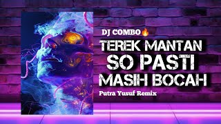 DJ COMBO‼️- TEREK MANTAN X SO PASTI X MASIH BOCAH ( PUTRA YUSUF REMIX ) FULLBASS 2026!!