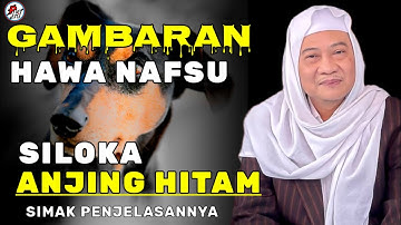 ABUYA UCI TURTUSI || GAMBARAN HAWA NAFSU SILOKA ANJING HITAM _ SIMAK PENJELASANNYA