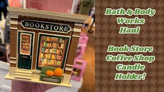 Bath & Body Works Haul - I Got The Book Store / Coffee Shop Candle Holder!