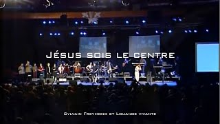 Miniatura de vídeo de "Jésus sois le centre, Jem 772 - Sylvain Freymond et Louange vivante"