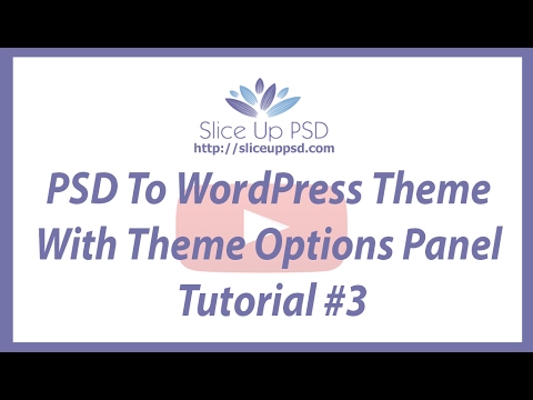 PSD To WordPress Theme With Theme Options Panel Tutorial #3