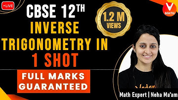 Inverse Trigonometric Functions Class 12 in 1 Shot By Neha Agrawal | Full Marks Guaranteed | Vedantu