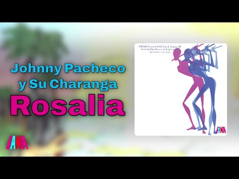 Putar Rosalia - Johnny Pacheco