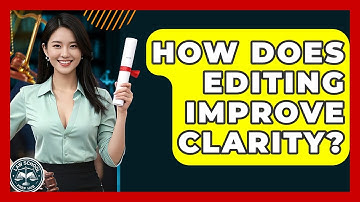 How Does Editing Improve Clarity? - Law School Prep Hub
