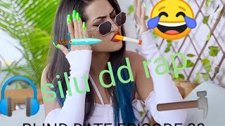 blind date episode 28 #Silu dd rap
