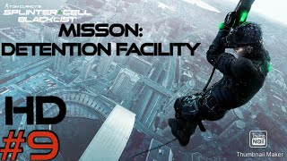 TOM CLANCY SPLINTER CELL BLACKLIST CHAPTER 9 WALKTHROUGH||(MISSON 9) DETENTION FACILITY GAMEPLAY[HD]