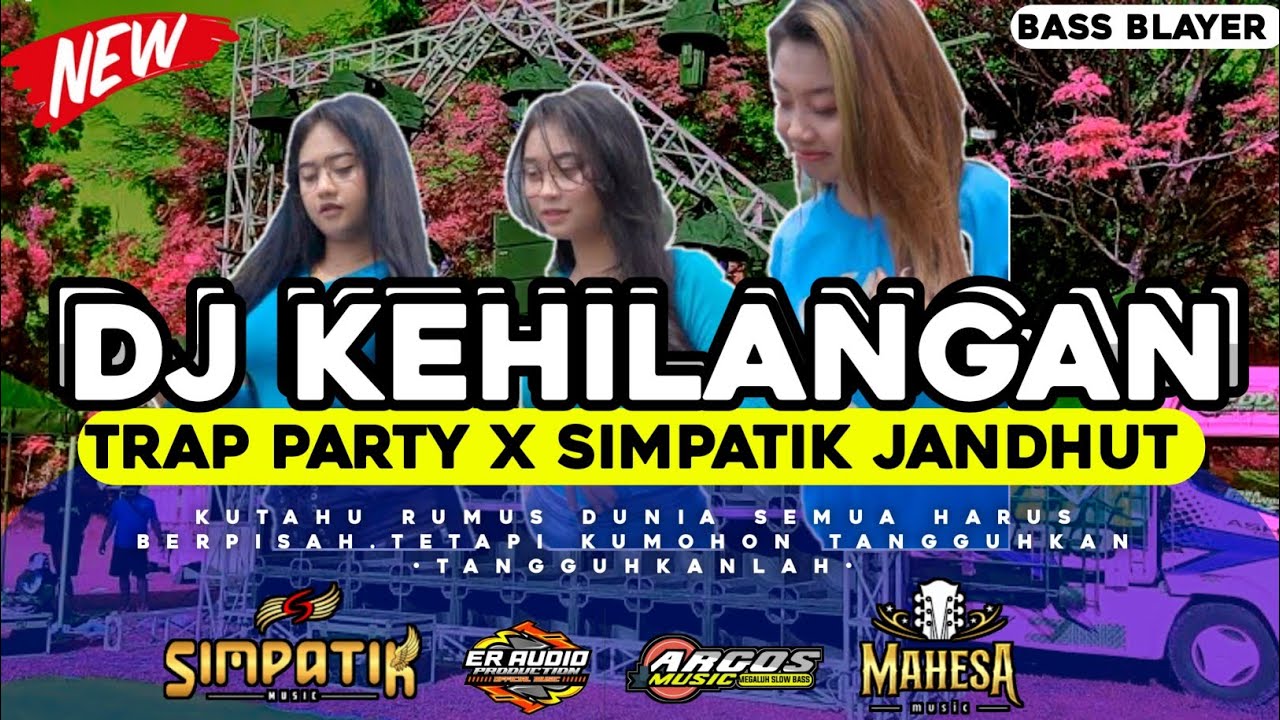 DJ KEHILANGAN • BASS BLAYER • TRAP PARTY ALA SIMPATIK JANDHUT JARANAN • NEW VERSION • ARGOS PROJECT