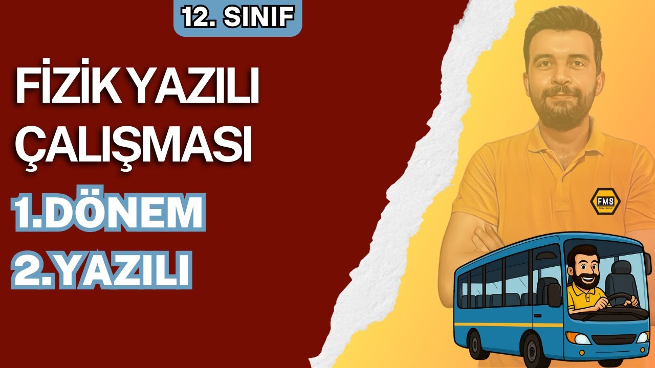 12. SINIF FİZİK YAZILI ÇALIŞMASI | 1. DÖNEM 2. YAZILI | 2025 - 2026
