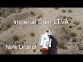 Imperial Dam LTVA &amp; new Drone