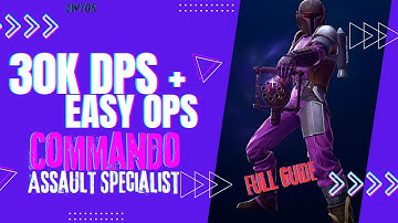 SWTOR Commando Assault Specialist — 30k+ DPS Easy Ops Guide (2025)