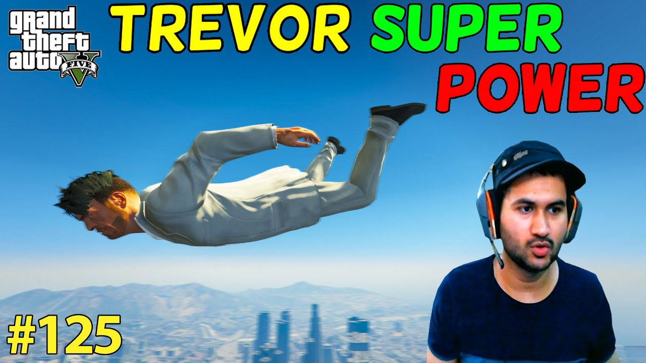GTA 5 : TREVOR SUPER POWER | GTA5 GAMEPLAY #125 - YouTube