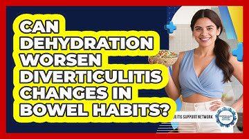 Can Dehydration Worsen Diverticulitis Changes In Bowel Habits? - Diverticulitis Support Network