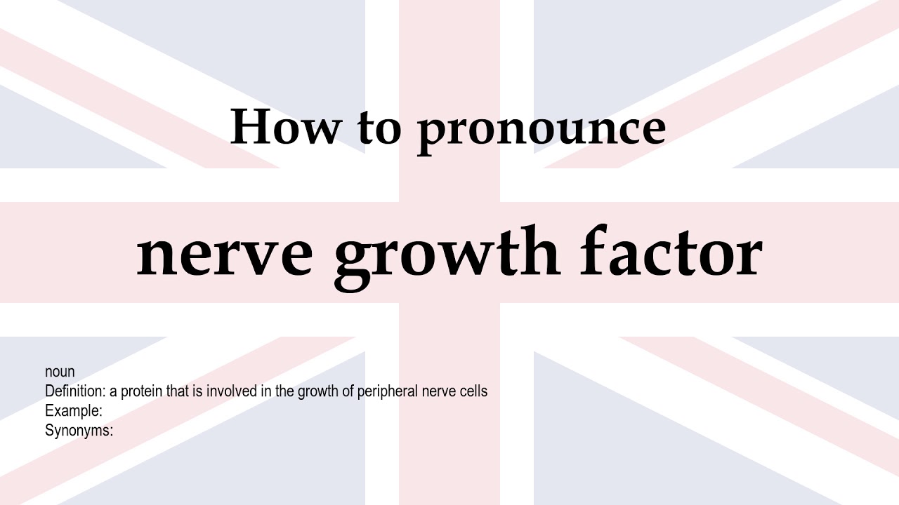 how-to-pronounce-nerve-growth-factor-meaning-youtube
