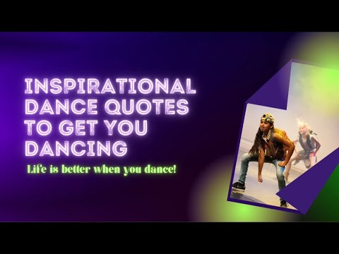 Inspirational Dance Quotes To Get You Dancing