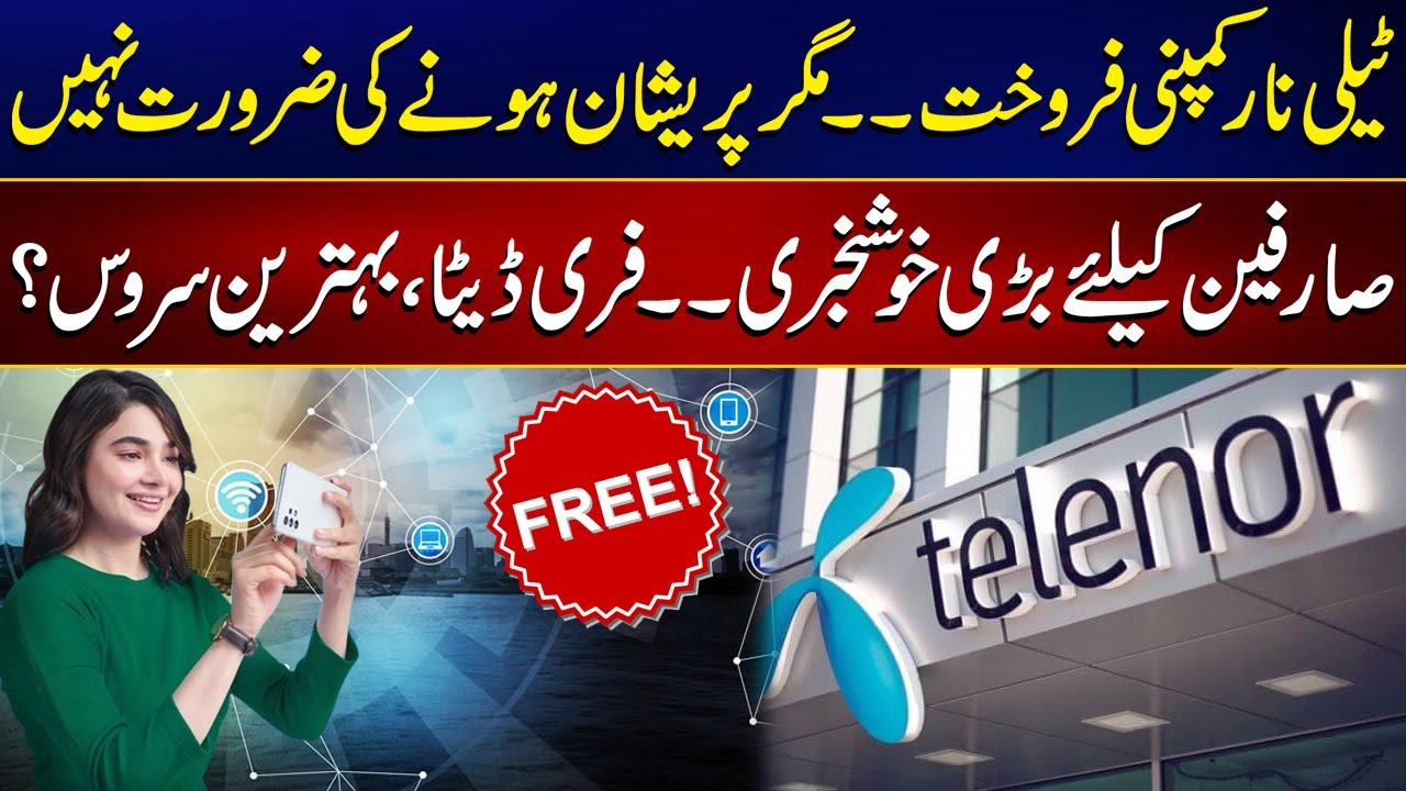 Telenor Company Sold But Don t Worry Good News For Telenor Users 24 telenor-company-sold-but-don-t-worry-good-news-for-telenor-users-24