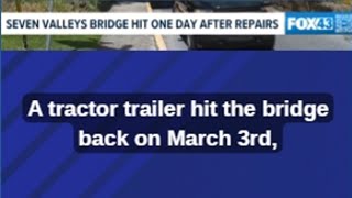 Seven Valleys Bridge Gets Struck One Day After Repairs