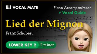Lied der Mignon - Franz Schubert | F minor | Vocal Guide and Piano Accompaniment