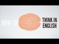 How to think in English