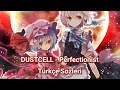 DUSTCELL - Perfectionist [M&uuml;kemmeliyet&ccedil;i] || T&uuml;rk&ccedil;e S&ouml;zleri