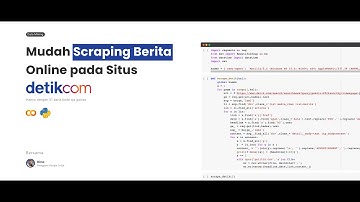 Scraping Berita Online pada Situs Detikdotcom Menggunakan Google Colab