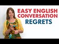 Easy english conversation regrets