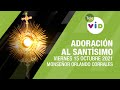 Adoración al Santísimo 🙏 Viernes 15 Octubre de 2021, Monseñor Orlando Corrales - Tele VID