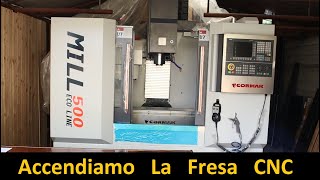 Accendiamo La Fresa CNC Mill 500 Eco Line Siemens 808 D [ CNC Milling Machine Mill 500 Eco Line ]