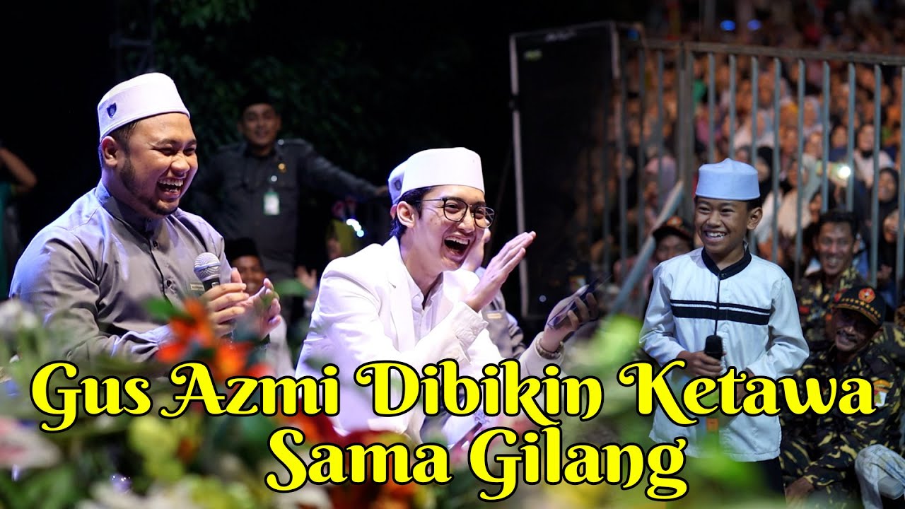 GILANG BIKIN GUS AZMI FULL KETAWA - SYUBBANUL MUSLIMIN - LIVE RAJEGWESI TEGAL