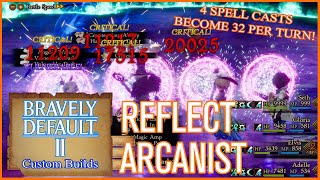 Reflect Arcanist - Bravely Default Ii Custom Builds