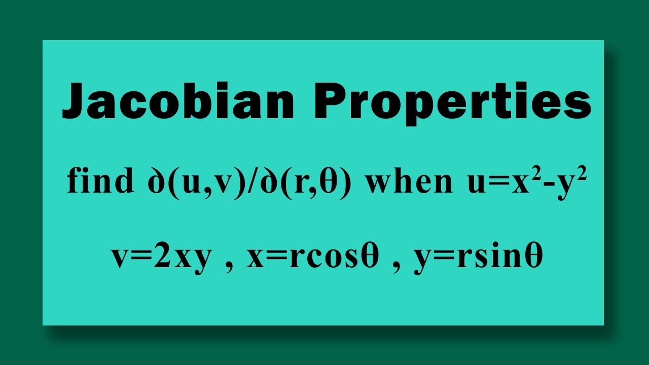 Jacobian Properties Find ꝺ U V ꝺ R 8 When U X 2 Y 2 V 2xy X Rcos8 Y Rsin8 Youtube