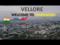 Vellore city  the backbone of tamil nadu  vellore district  vellore tourist place 