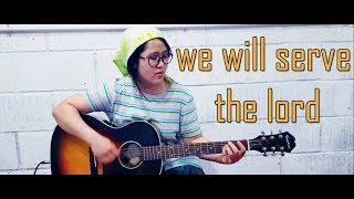 Video thumbnail of "We Will Serve the Lord "cover" By Grace Christian Song"