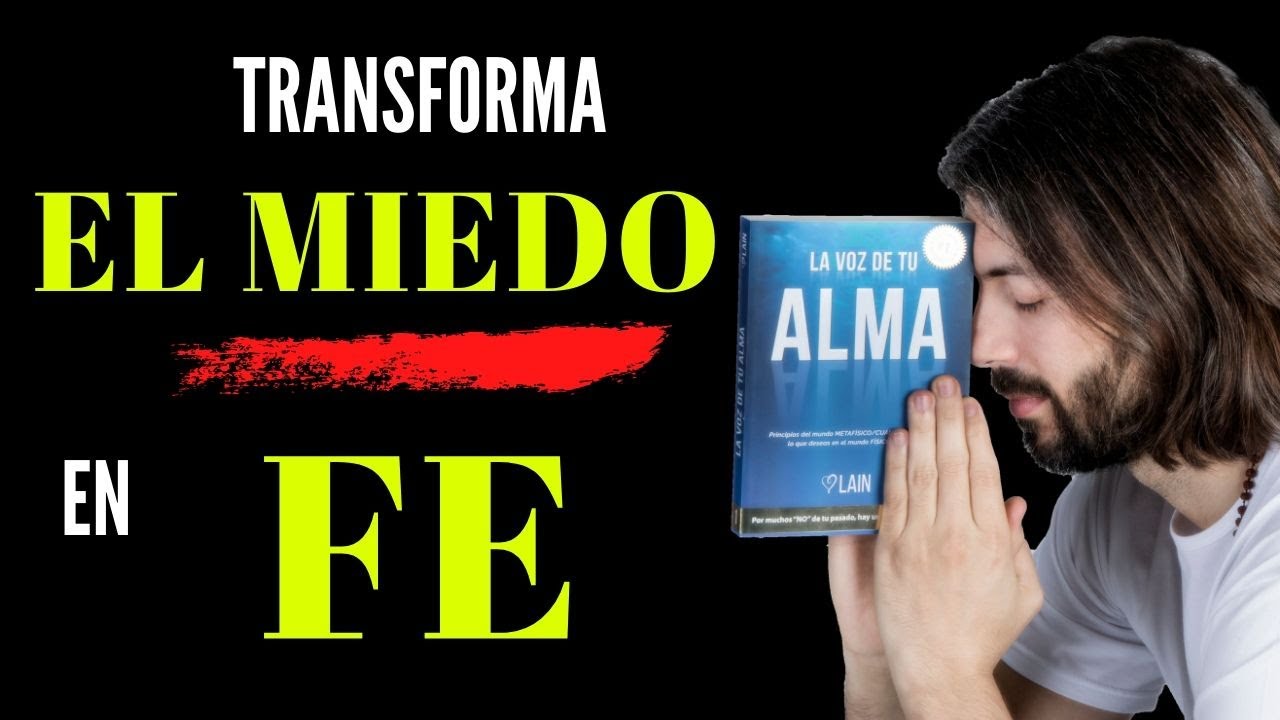 Haz esto para SUPERAR EL MIEDO y CONVERTIRLO EN FE / 💙LA VOZ DE TU ALMA ...