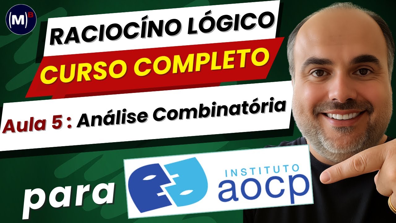 🎓Aula 5 – Análise Combinatória, Arranjo, Permutação e Combinação| Curso de Raciocínio Lógico - AOCP