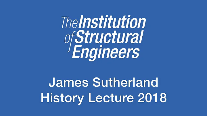 James Sutherland History Lecture 2018: Structural ...