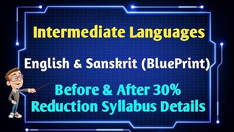 Intermediate Latest Updates of Languages Blue Print, After 30% & Before 30% Reduction Syllabus 2021