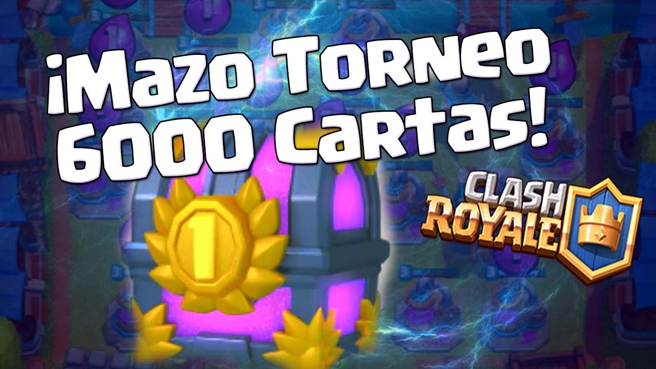 Mejor mazo torneo 6000 cartas Clash Royale Gameplay Español YouTube Mejor mazo torneo 6000 cartas Clash Royale Gameplay Español YouTube