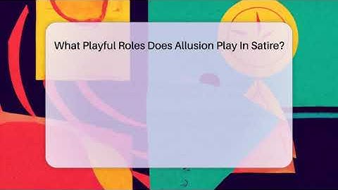 What Playful Roles Does Allusion Play In Satire? - The Prose Path