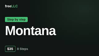 How to Form an LLC in Montana (Step by Step on the Official Portal)