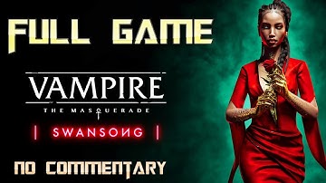 Vampire the Masquerade: Swansong | Full Game Walkthrough | No Commentary