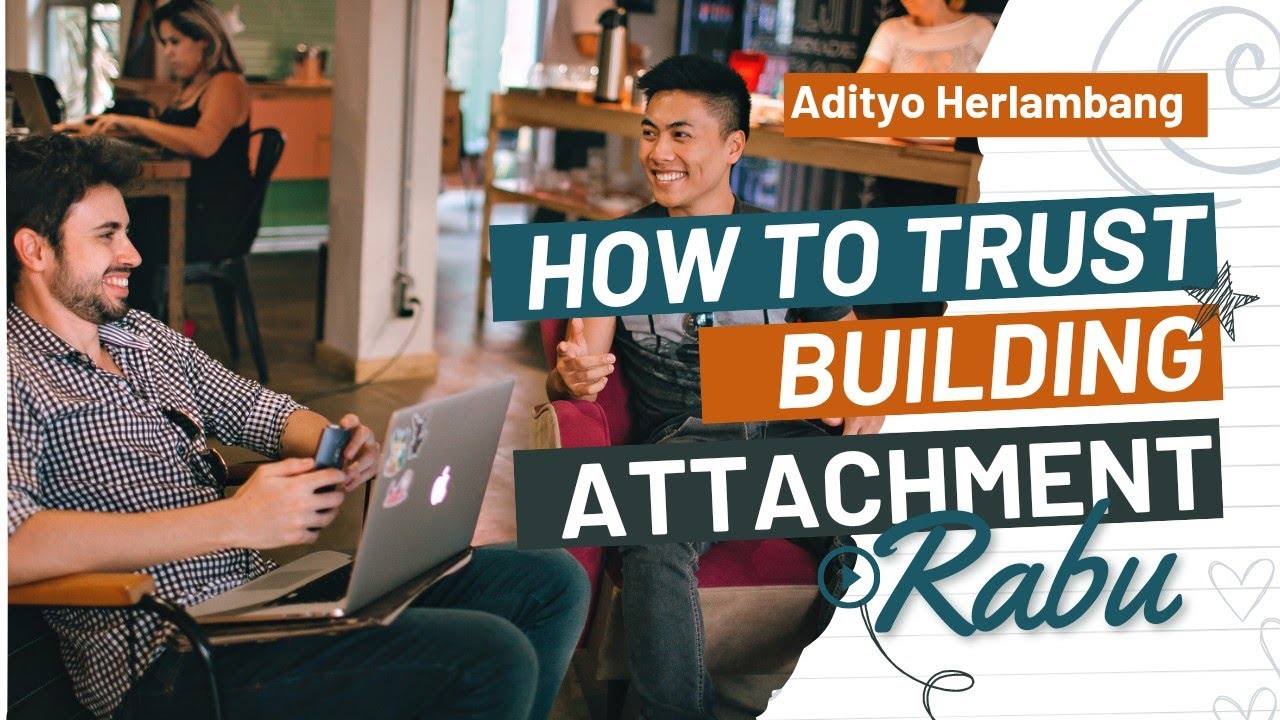 How to Trust Building with Other People | Attachment - Adityo Herlambang