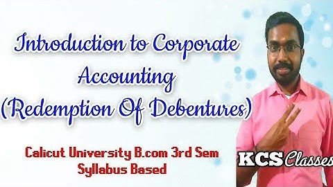 Corporate Accounting||Redemption Of Debentures||Calicut University 3rd Semester Syllabus Based