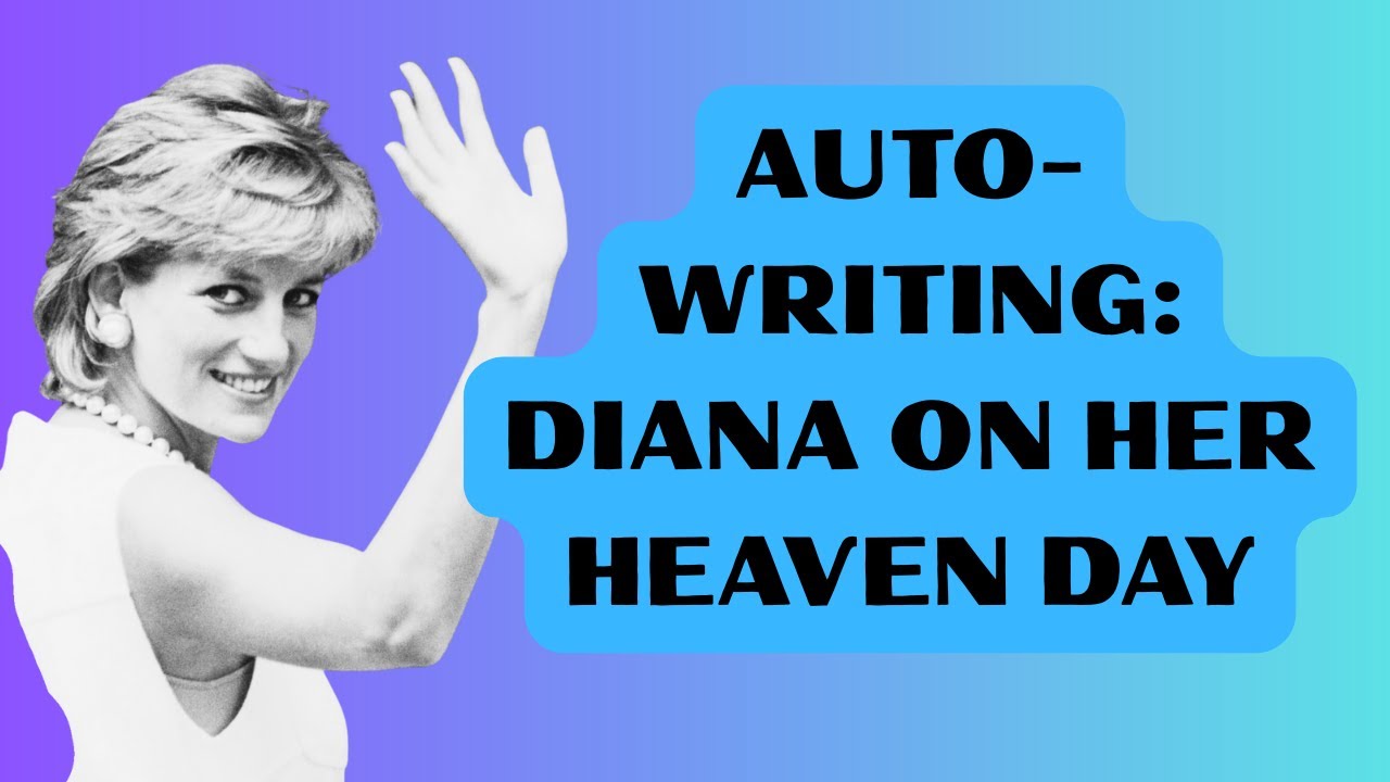 AUTO-WRITING: DIANA ON HER HEAVEN DAY - YouTube